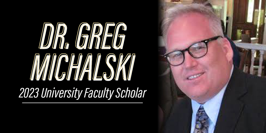 Greg Michalski 2023 University Faculty Scholar