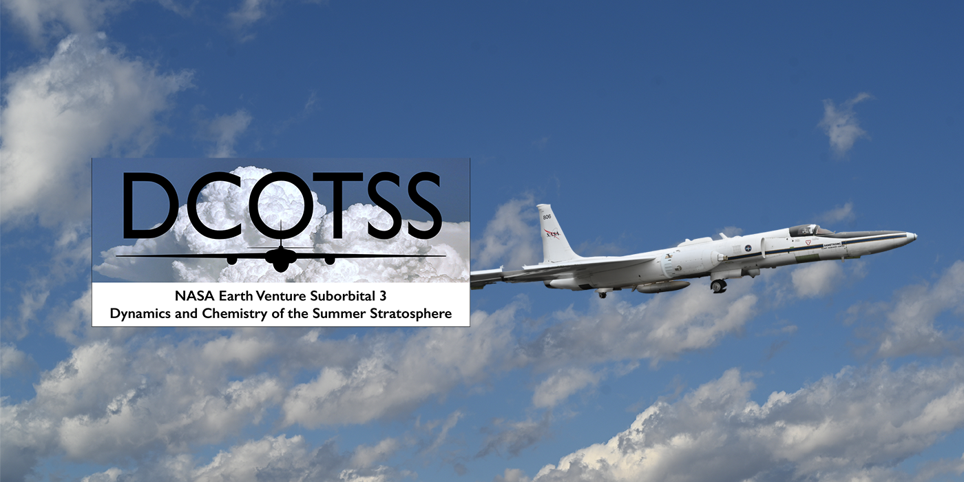 DCOTSS: NASA Earth Venture Suborbital 3 Dynamics and Chemistry of the Summer Stratosphere