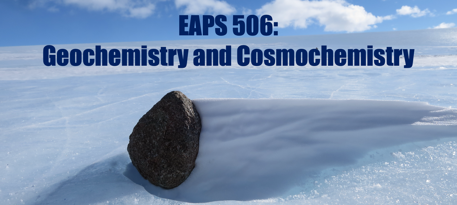 EAPS 506: Cosmochemistry and Geochemistry